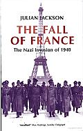 The Fall of France: The Nazi Invasion of 1940