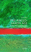 The Anglo-Saxon Age: A Very Short Introduction