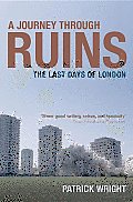 A Journey through Ruins: The Last Days of London