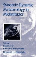 Synoptic-dynamic Meteorology in Midlatitudes, Volume I : Principles of Kinematics and Dynamics (92 Edition)