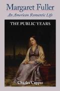 Margaret Fuller: An American Romantic Life #02: The Public Years