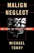 Malign Neglect : Race, Crime, and Punishment in America (95 Edition)