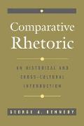 Comparative Rhetoric: An Historical and Cross-Cultural Introduction