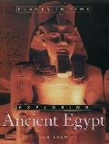 Exploring Ancient Egypt (Places in Time)