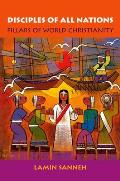 Disciples of All Nations: Pillars of World Christianity Cover