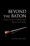 Beyond the Baton: What Every Conductor Needs to Know