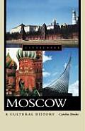 Moscow: A Cultural History (Cityscapes)