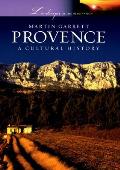 Provence: A Cultural History (Landscapes of the Imagination)