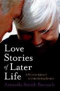 Love Stories of Later Life: A Narrative Approach to Understanding Romance Cover