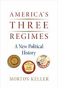 America's Three Regimes: A New Political History