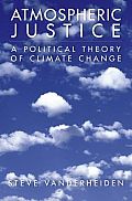 Atmospheric Justice: A Political Theory of Climate Change Cover