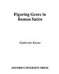 Figuring Genre in Roman Satire