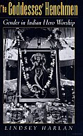 The Goddesses' Henchmen: Gender in Indian Hero Worship