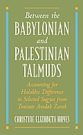 Between the Babylonian and Palestinian Talmuds: Accounting for Halakhic Difference in Selected Sugyot from Tractate Avodah Zarah
