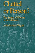 Chattel or Person?: The Status of Women in the Mishnah