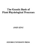 The Genetic Basis of Plant Physiological Processes