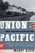 Union Pacific: The Reconfiguration: America's Greatest Railroad from 1969 to the Present