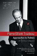 Approaches To Politics by Pierre Elliott Trudeau