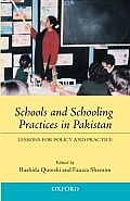 Schools and Schooling Practices in Pakistan: Lessons for Policy and Practice