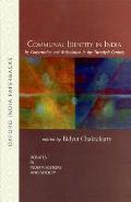 Communal Identity in India: Its Construction and Articulation in the Twentieth Cetury Cover