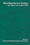 Plant Reproductive Ecology: Patterns and Strategies