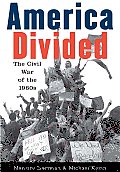 America Divided: The Civil War of the 1960s
