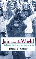 Jains in the World: Religious Values and Ideology in India