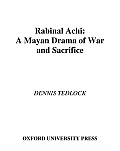 Rabinal Achi: A Mayan Drama of War and Sacrifice