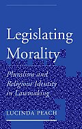 Legislating Morality: Pluralism and Religious Identity in Lawmaking