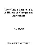 The World's Greatest Fix: A History of Nitrogen and Agriculture