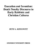 Execution and Invention: Death Penalty Discourse in Early Rabbinic and Christian Cultures
