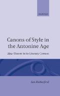 Canons of Style in the Antonine Age: Idea-Theory and Its Literary Context (Oxford Classical Monographs) Ian Rutherford