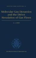Oxford Engineering Science Series #42: Molecular Gas Dynamics and the Direct Simulation of Gas Flows