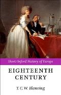 The Eighteenth Century: Europe 1688-1815 (Short Oxford History of Europe)