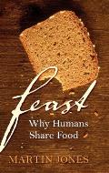 Feast: Why Humans Share Food Cover