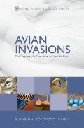 Avian Invasions: The Ecology and Evolution of Exotic Birds (Oxford Avian Biology)