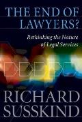 The End of Lawyers?: Rethinking the Nature of Legal Services Cover