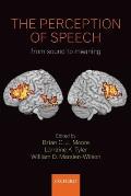 The Perception of Speech: From Sound to Meaning