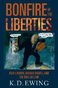 The Bonfire of the Liberties: New Labour, Human Rights, and the Rule of Law
