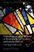 Contrasting Images of the Book of Revelation in Late Medieval and Early Modern Art: A Case Study in Visual Exegesis Cover