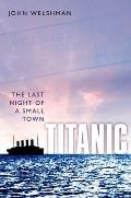 Titanic: The Last Night of a Small Town