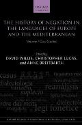 The History of Negation in the Languages of Europe and the Mediterranean: Volume I Case Studies (Oxford Studies in Diachronic and Historical Linguistics)