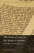 The Story of Israel in the Book of Qohelet: Ecclesiastes as Cultural Memory