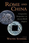 Rome and China: Comparative Perspectives on Ancient World Empires