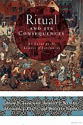 Ritual and Its Consequences: An Essay on the Limits of Sincerity