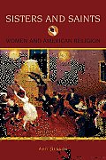 Sisters and Saints: Women and American Religion