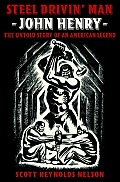 Steel Drivin' Man: John Henry: The Untold Story of an American Legend Cover