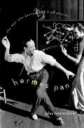 Hermes Pan: The Man Who Danced with Fred Astaire Cover