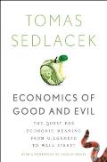Economics of Good and Evil: The Quest for Economic Meaning from Gilgamesh to Wall Street