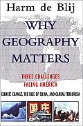 Why Geography Matters: Three Challenges Facing America: Climate Change, the Rise of China, and Global Terrorism